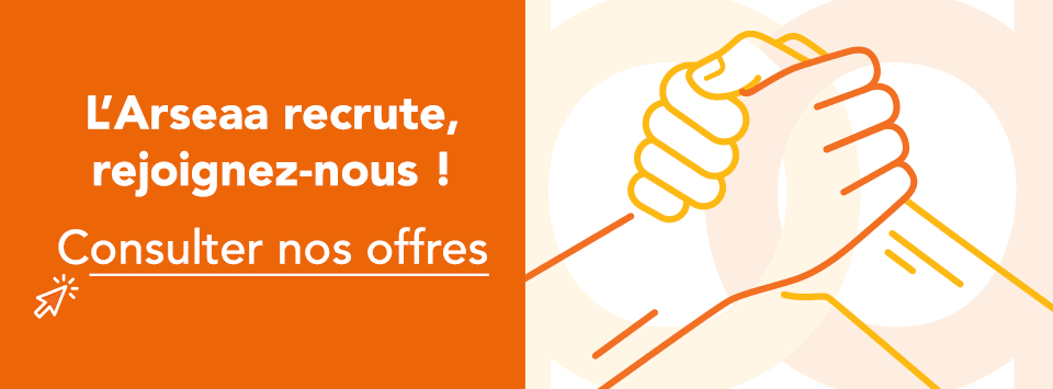 L'Arseaa recrute, rejoignez-nous : consulter les offres